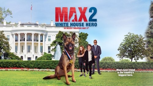 Max 2: White House Hero - Chú Chó Max 2: Cứu Tinh Nhà Trắng - Hình 3