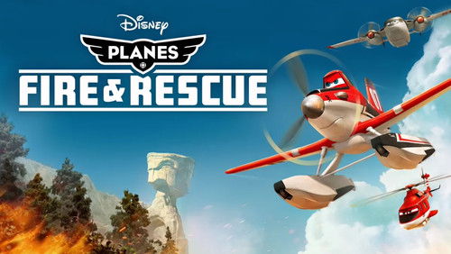 Planes 2: Fire & Rescue - Thế Giới Máy Bay 2: Anh Hùng Và Biển Lửa - Hình 2