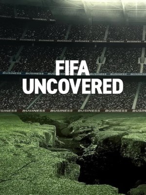 Xem phim Vạch Trần FIFA: Bóng Đá, Tiền Bạc, Quyền Lực online