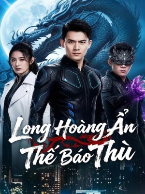 Long Hoàng Ẩn Thế Báo Thù