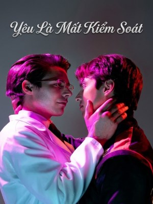 Yêu Là Mất Kiểm Soát