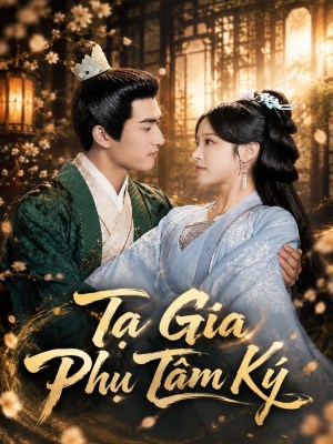 Xem phim Tạ Gia Phụ Tâm Ký online