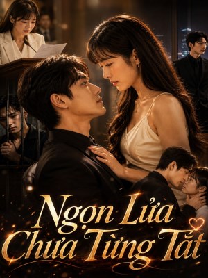 Xem phim Ngọn Lửa Chưa Từng Tắt online