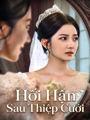 Xem phim Hối Hận Sau Thiệp Cưới online