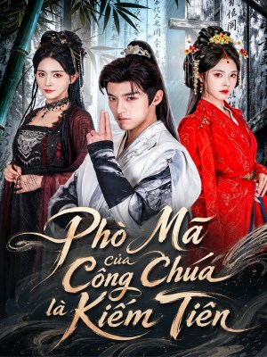 Xem phim Phò Mã Của Công Chúa Là Kiếm Tiên online