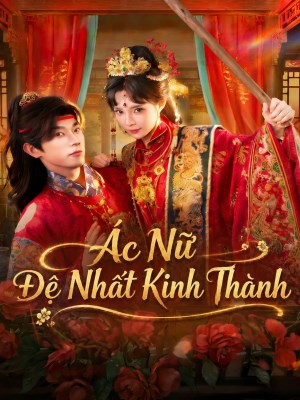 Xem phim Ác Nữ Đệ Nhất Kinh Thành online